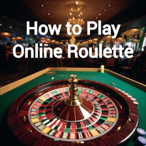 how to play online roulette