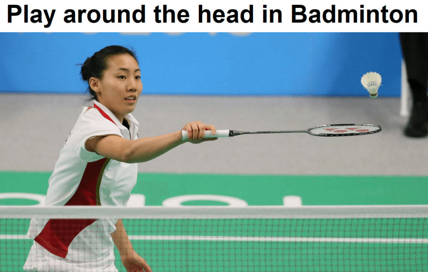 How to play around the head in badminton?
